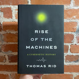 Rise of the Machines: A Cybernetic History - Thomas Rid - 2016 1st Norton Hardback