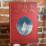 Quick Action - Robert W. Chambers - 1914 Illustrated D. Appleton and Company Hardback