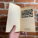 A Child Is Missing - Charlotte Paul - 1978 5th Berkley Books Paperback