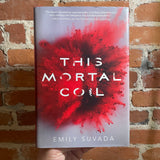 This Mortal Coil - Emily Suvada - 2017 Simon Pulse Hardback