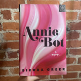 Annie Bot - Sierra Greer - 2024 Mariner Books Hardback