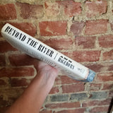 Beyond the River: The Untold Story of the Heroes of the Underground Railroad - Ann Hagedorn (2002 Hardback Edition)