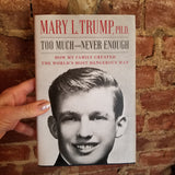 Too Much and Never Enough: How My Family Created the World's Most Dangerous Man by Mary L. Trump (2020 Simon & Schuster hardback)