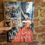 The Shoemaker's Wife by Adriana Trigiani (2012 Harper Collins hardback)