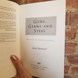Guns, Germs and Steel: The Fates of Human Societies - Jared Diamond (1999 W. W. Norton & Co. paperback)
