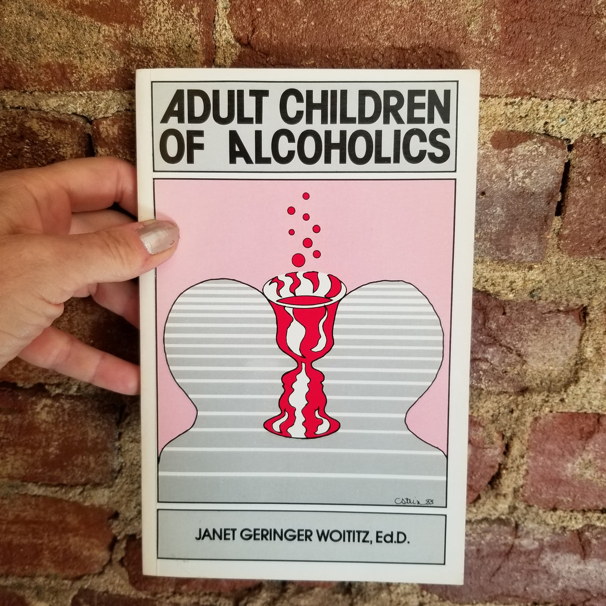 Adult Children of Alcoholics - Janet Geringer Woititz 1983 Health