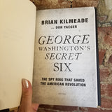 George Washington's Secret Six: The Spy Ring That Saved the American Revolution - Brian Kilmeade 2013 Sentinel hardback