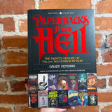 Paperbacks From Hell: The Twisted History of 70s and 80s Horror Fiction - Grady Hendrix - 2017 Quirk Books Softcover