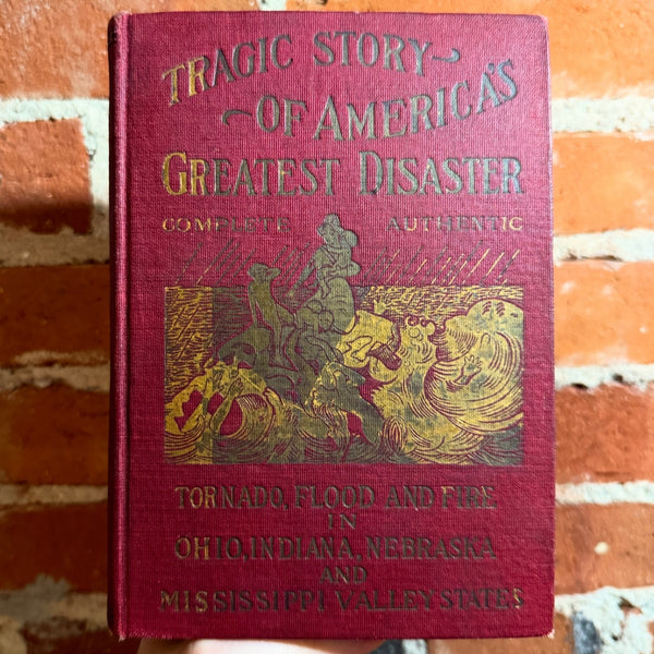 Tragic Story of America’s Greatest Disaster - Marshall Everett - 1913 J.S. Ziegler Company Hardback (Includes Dayton’s Flood)