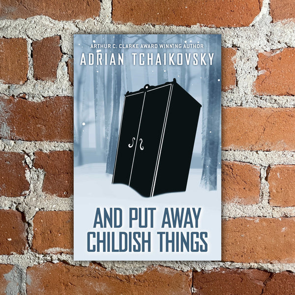 And Put Away Childish Things - Adrian Tchaikovsky - 2023 Solaris Hardback