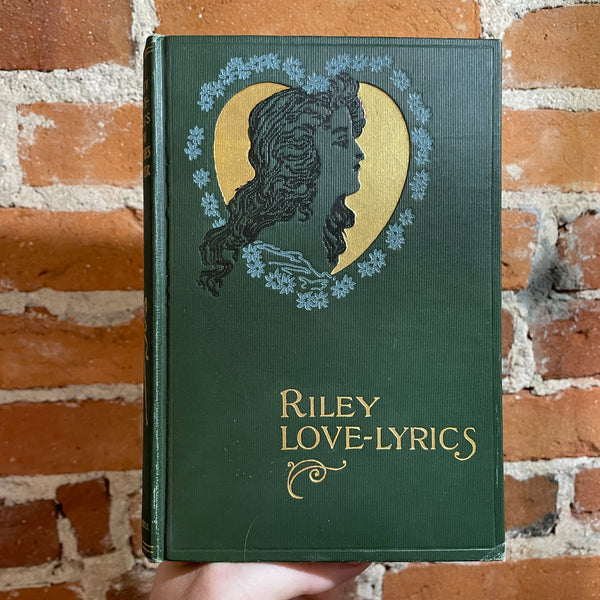 Riley Love Lyrics - James Whitcomb Riley - 1905 Illustrated Bobbs Merrill Hardback with Gilted Spine