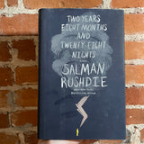 Two Years Eight Months and Twenty Eight Nights - Salman Rushdie - 2015 1st Random House Hardback