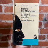 Before the Mayflower: A History of the Negro in America 1619-1964 (Revised Edition) - Lerone Bennett Jr. - 1969 Pelican Books Permabound