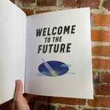 Welcome to the Future: Robot Friends, Fusion Energy, Pet Dinosaurs, and More! - Kathryn Hulick - 2021 Hardback