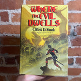 Where the Evil Dwells - Clifford D. Simak - 1982 BCE Ballantine Books Hardback - Michael Whelan Cover