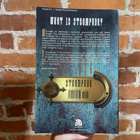 Steampunk - Edited by Ann & Jeff Vandermeer - 2008 Tachyon Press Paperback