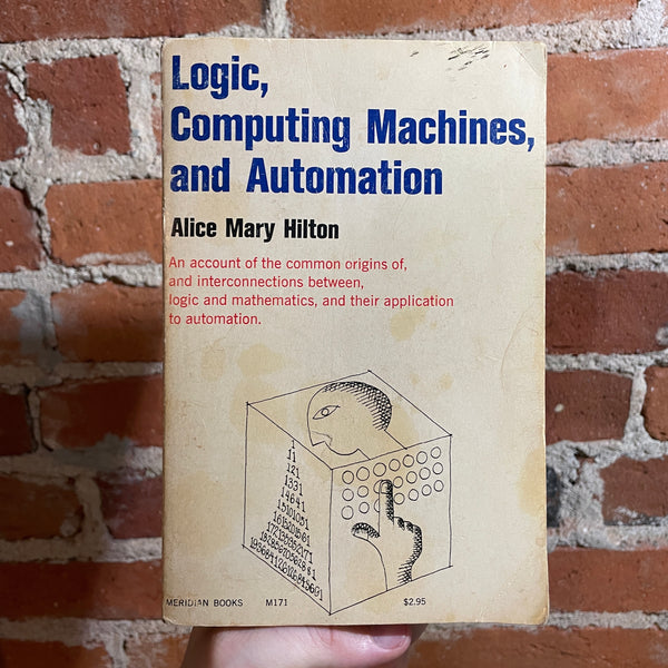 Logic, Computing Machines, and Automation - Alice Mary Hilton - 1966 Meridian Books Paperback