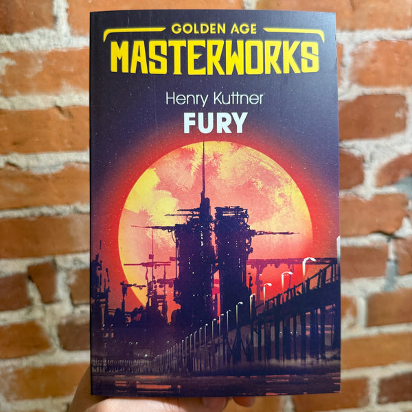 Fury - Henry Kuttner - 2019 Gollancz Golden Age SF Masterworks Trade Paperback