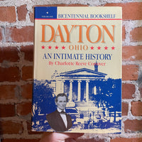 Dayton, Ohio: An Intimate History: Vol. One  - Charlotte Reeve Conover - 1996 Bicentennial Bookshelf Hardback