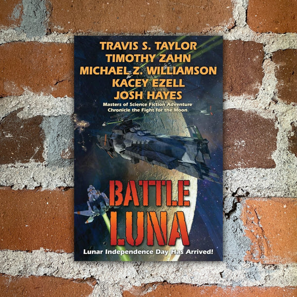 Battle Luna - Josh Hayes, Timothy Zahn, & Travis S. Taylor - 2021 Baen Books Paperback