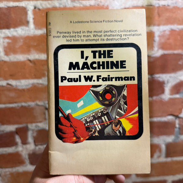 I, The Machine - Paul W. Fairman - 1968 Lodestone Books Paperback