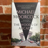 The Woods of Arcady - Michael Moorcock - 2023 Tor Books Hardback The Sanctuary of the White Friars, #2