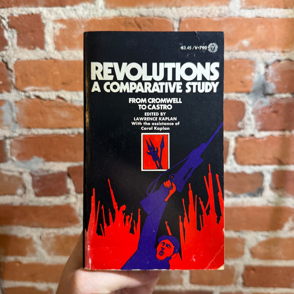 Revolutions: A Comparative Study: From Cromwell to Castro - Edited by Lawrence Kaplan - 1973 Vintage Books Paperback