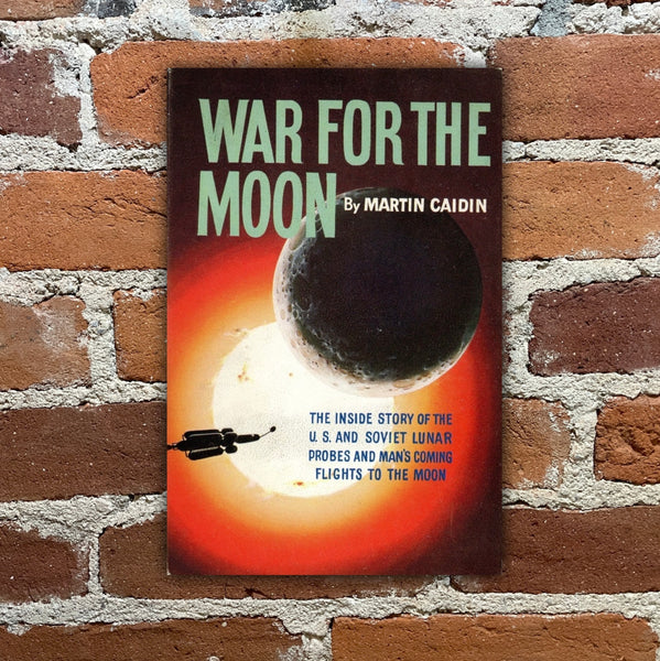 War for the Moon - Martin Caidin - 1959 E.P. Dutton Hardback