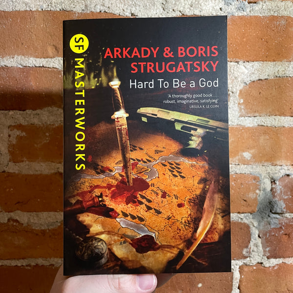 Hard To Be A God  - Arkady Strugatsky & Boris Strugatsky - 2014 SF Masterworks Gollancz Paperback - Earmon O’Donaghue Cover