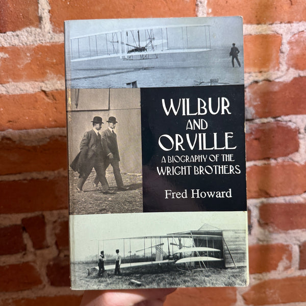 Wilbur and Orville: A Biography of the Wright Brothers - Fred Howard - 1998 Dover Publications Trade Paperback