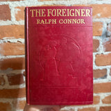 The Foreigner: A Tale of Saskatchewan - Ralph Connor - 1909 George H. Doran Company Hodder & Stoughton Hardback