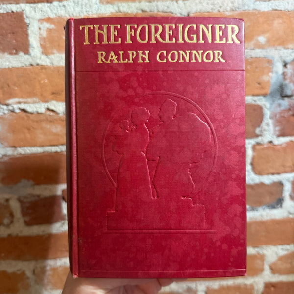 The Foreigner: A Tale of Saskatchewan - Ralph Connor - 1909 George H. Doran Company Hodder & Stoughton Hardback