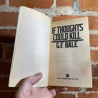 If Thoughts Could Kill - G.F. Bale - 1990 Charter Diamond Paperback