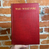 War - What For? - George R. Kickpatrick 1914 11th Hardback