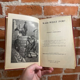 War - What For? - George R. Kickpatrick 1914 11th Hardback