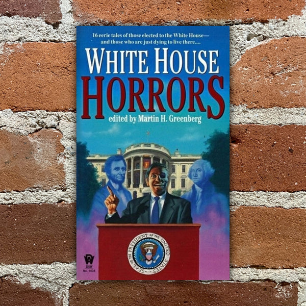 White House Horrors - Edited by Martin H. Greenberg - 1996 Daw Books Paperback - Jim Warren Cover