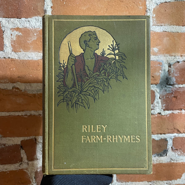 Riley Farm-Rhymes - James Whitcomb Riley - 1901 The Bobb’s-Merrill Company Illustrated Hardback