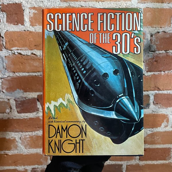 Science Fiction of the 30s - Edited by Damon Knight - 1975 The Bobbs-Merrill Company Hardback