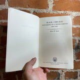 Black Chicago: The Making of a Negro Ghetto: 1890-1920 - Allan H. Spear - 1967 The University of Chicago Press Paperback