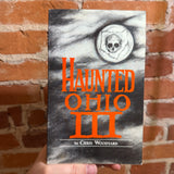 Haunted Ohio III - Chris Woodyard - SIGNED 1994 Kestrel Publications Trade Paperback