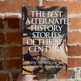 The Best Alternate History Stories of the 20th Century - Edited by Harry Turtledove with Martin H. Greenberg - 2001 Del Rey Hardback