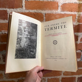 Our Enemy the Termite - Thomas Elliott Snyder - 1935 Comstock Publishing Company, Inc. Hardback