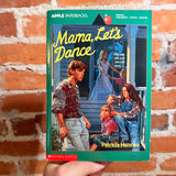 Mama Let’s Dance - Patricia Hermes - 1993 Scholastic Books Trade Paperback