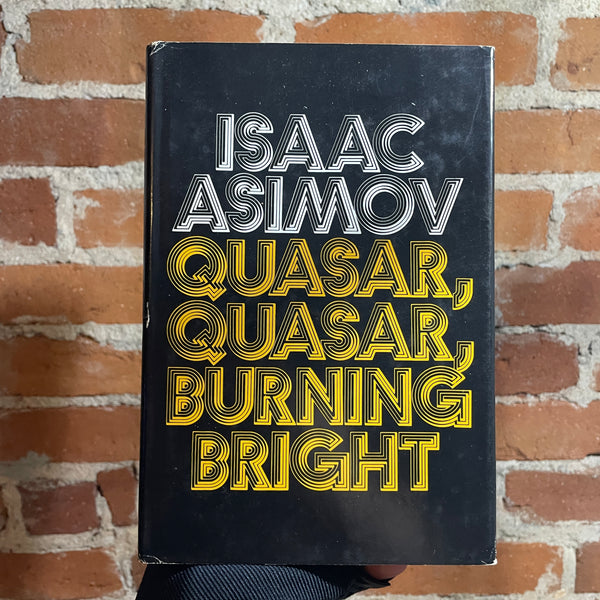 Quasar, Quasar, Burning Bright - Isaac Asimov - 1978 BCE Doubleday Hardback