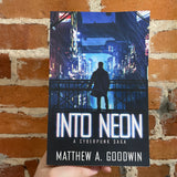 Into Neon: A Cyberpunk Saga - Matthew A. Goodwin - 2019 Paperback