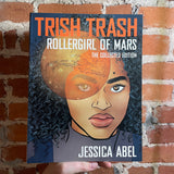 Trish Trash: Rollergirl of Mars: The Collected Edition - Jessica Abel - 2018 Super Genius Softcover