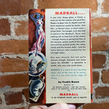 Madball - Fredric Brown - 1953 Dell Books Paperback - Griffith Foxley Cover
