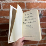 Before the Mayflower: A History of the Negro in America 1619-1964 (Revised Edition) - Lerone Bennett Jr. - 1969 Pelican Books Permabound