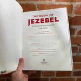 The Book of Jezebel: An Illustrated Encyclopedia of Lady Things - Anna Holmes - 2013 Grand Central Publishing Hardback