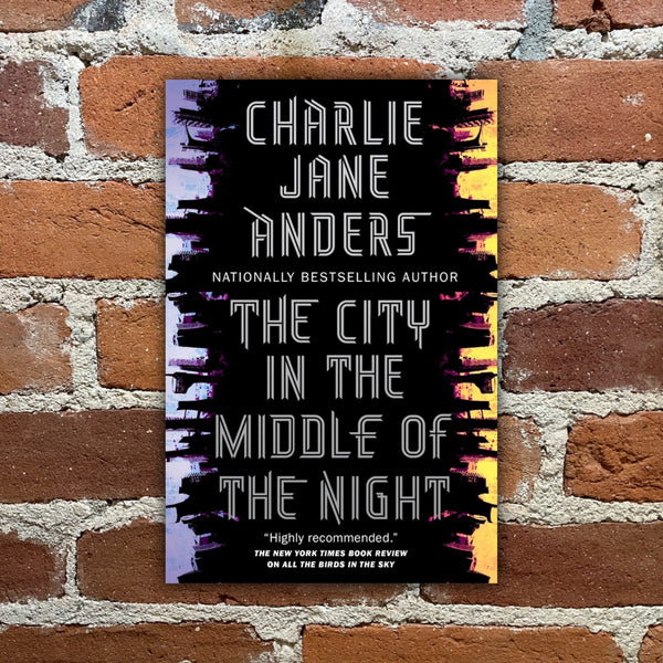 The City in the Middle of the Night - Charlie Jane Anders - Hardback